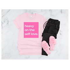 Heavy On The Self Love Unisex T-shirt