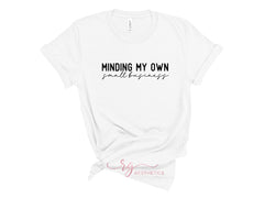 Minding My Own Small Business Tee